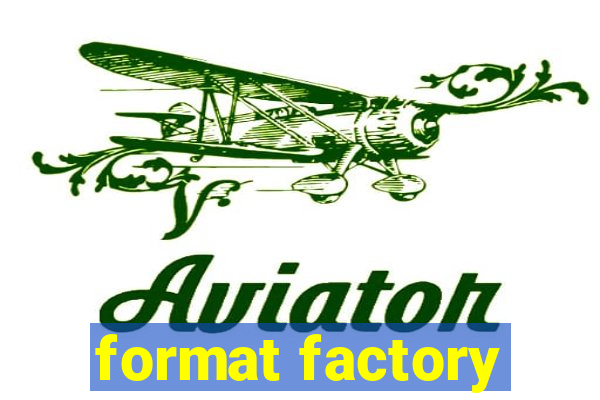 format factory